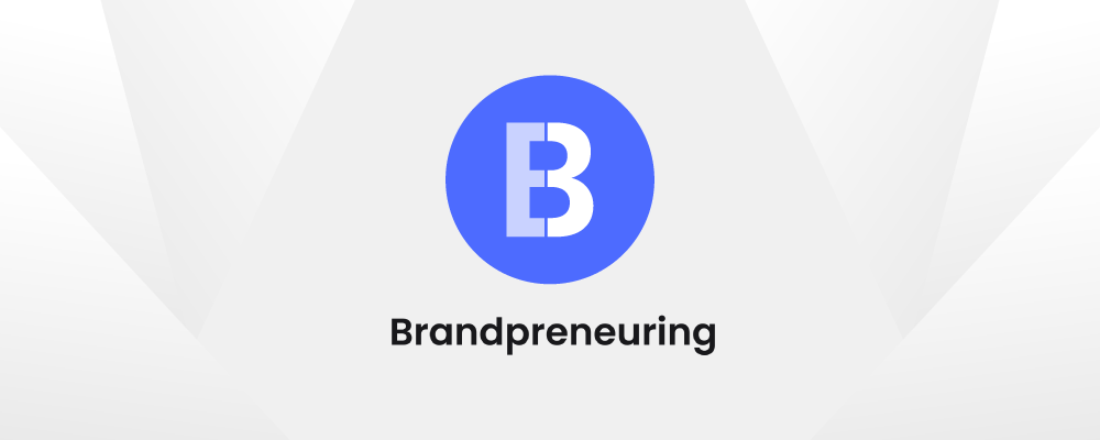 Brandpreneuring — Where Business Meets Brand